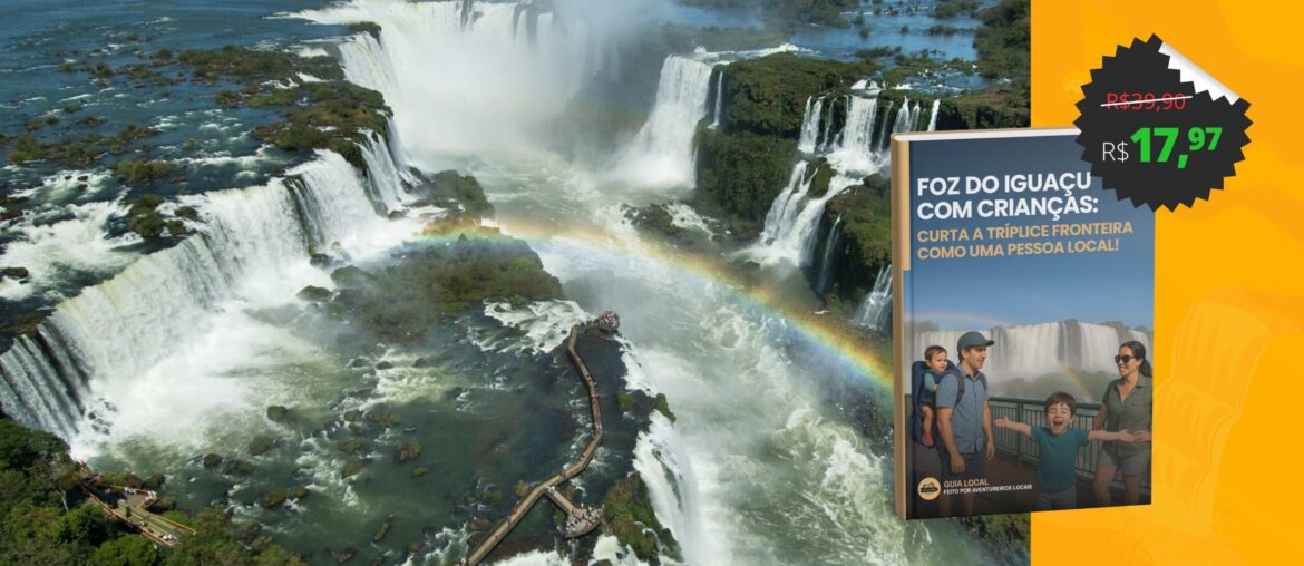 Como Curtir Foz do Iguaçu com Crianças: Guia Criado por Família Aventureira Local Guia Local Planet Foz do Iguaçu